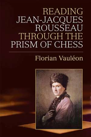 Reading Jean-Jacques Rousseau through the Prism of Chess de Florian Vauleon