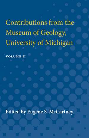 Contributions from the Museum of Geology, University of Michigan: Volume II de Eugene McCartney