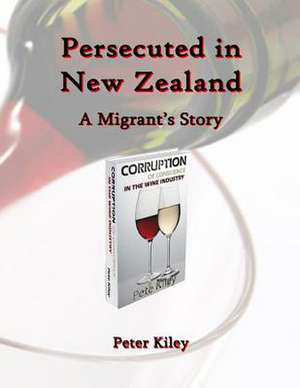 Persecuted in New Zealand a Migrants Story de Peter Kiley