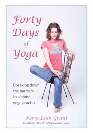 Forty Days of Yoga de Kara-Leah Grant