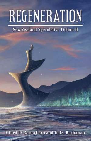 Regeneration: New Zealand Speculative Fiction II de Anna Caro