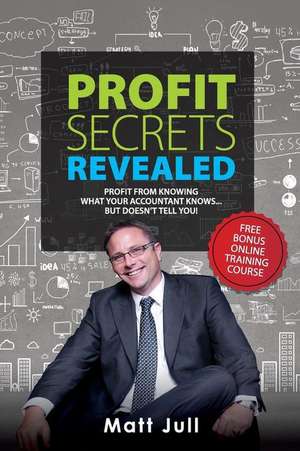 Profit Secrets Revealed de Matt Jull