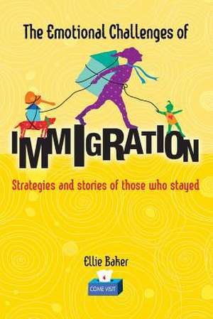 The Emotional Challenges of Immigration de Ellie Baker