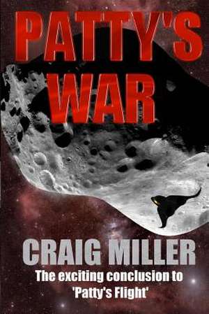 Patty's War de Craig P. Miller