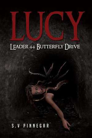 Lucy Leader 44 Butterfly Drive de MR S. V. Pinnegar