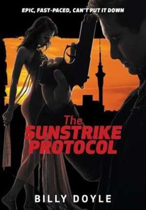 The Sunstrike Protocol de Billy Doyle