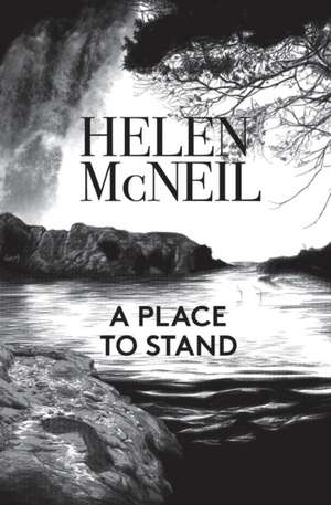 A Place to Stand de Helen Mcneil