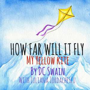 How Far Will It Fly? de Dc Swain