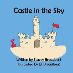 Castle in the Sky de Stacey Broadbent