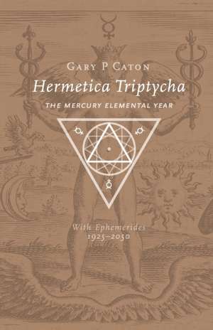 Hermetica Triptycha de Gary P Caton