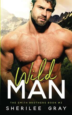 Wild Man de Sherilee Gray