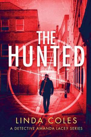 The Hunted de Linda Coles