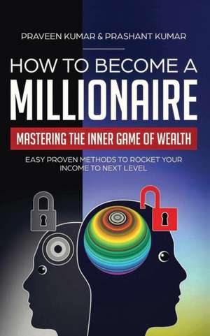 How to Become a Millionaire de Prashant Kumar