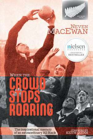 When the Crowd Stops Roaring de Neven MacEwan