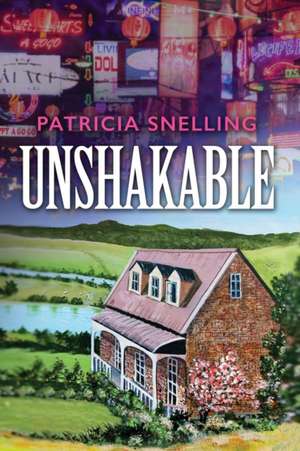 UNSHAKABLE de Patricia Snelling