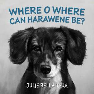 Oh Where Oh Where Can Harawene Be? de Julie Bella Taua