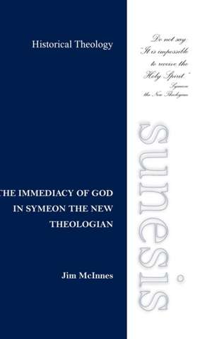 THE IMMEDIACY OF GOD IN SYMEON THE NEW THEOLOGIAN de Jim McInnes