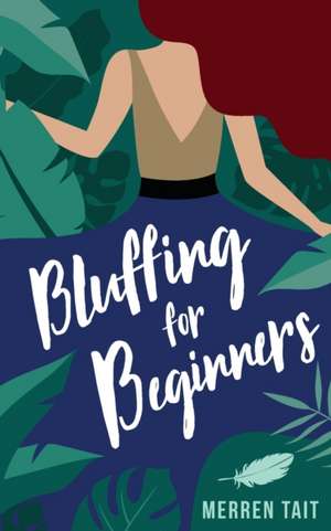 Bluffing for Beginners de Merren Tait