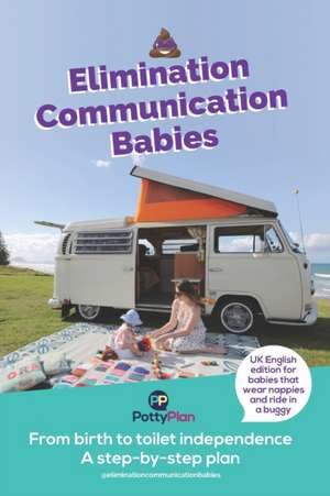 Elimination Communication Babies: UK English Edition de Rebecca Larsen