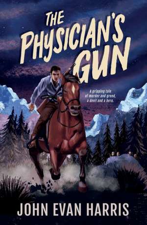 The Physician's Gun de John Evan Harris