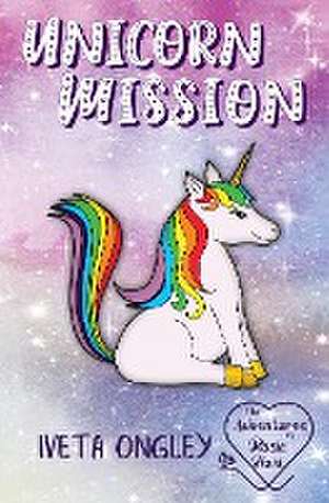 Unicorn Mission de Iveta Ongley