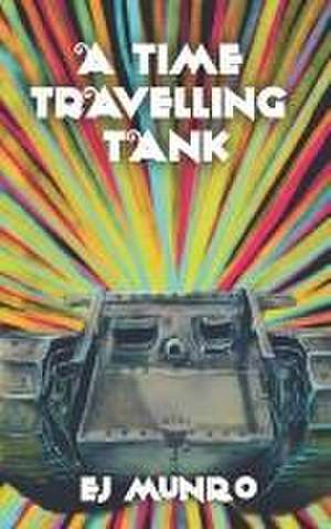 Munro, E: TIME TRAVELLING TANK