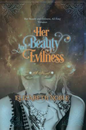 Her Beauty and Evilness de Elizabeth Noble