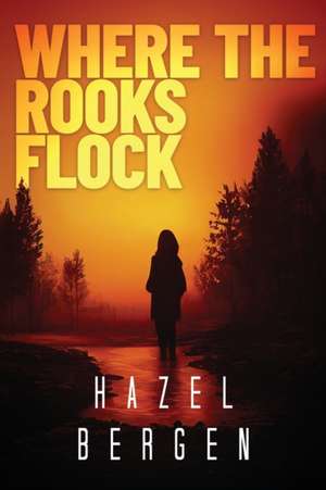 Where the Rooks Flock de Hazel Bergen