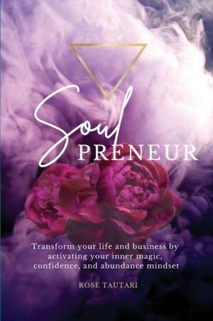 Soulpreneur de Rose Tautari