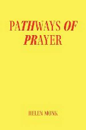 Pathways of Prayer de Helen Monk