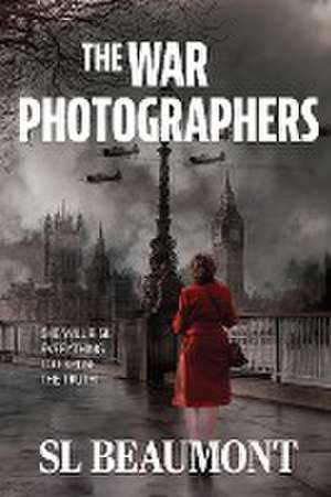 The War Photographers de Sl Beaumont