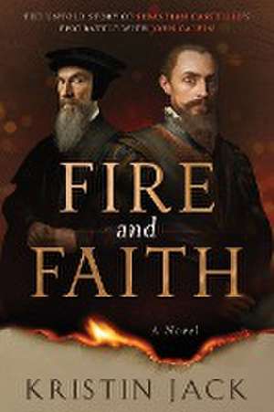 Fire and Faith de Kristin Jack