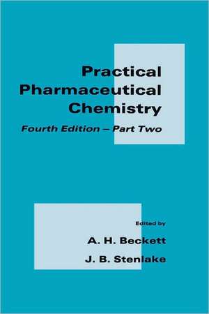 Practical Pharmaceutical Chemistry: Part II Fourth Edition de A. H. Beckett