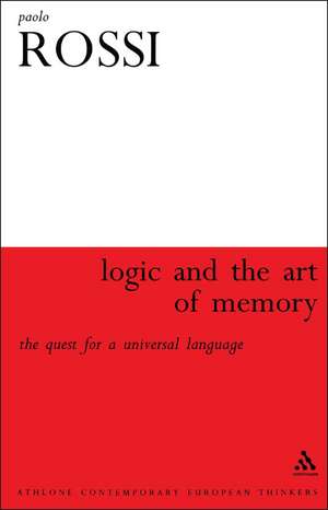 The Logic and the Art of Memory: The Quest for a Universal Language de Paolo Rossi