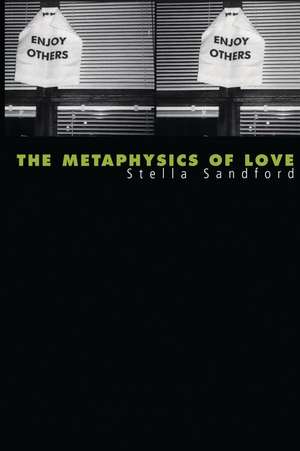 The Metaphysics of Love: Gender and Transcendence in Levinas de Stella Sandford