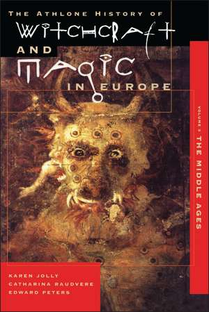 Witchcraft and Magic in Europe, Volume 3: The Middle Ages de Karen Jolly