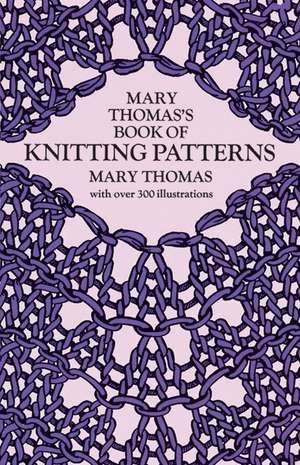 Mary Thomas's Book of Knitting Patterns de Mary Thomas