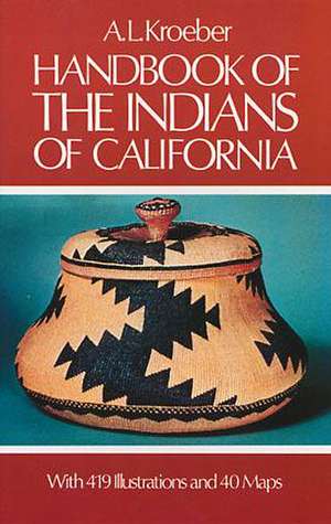 Handbook of the Indians of California de A. L. Kroeber