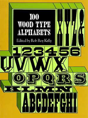 100 Wood Type Alphabets de Rob R. Kelly