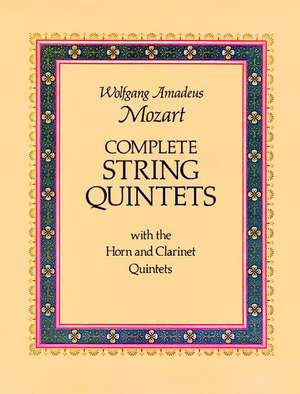 Complete String Quintets: With the Horn and Clarinet Quintets de Wolfgang Amadeus Mozart