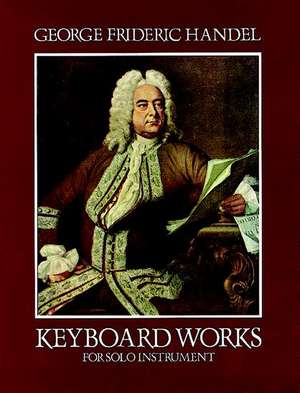 Keyboard Works for Solo Instrument de George Frideric Handel