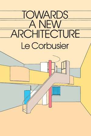 Towards a New Architecture de Le Corbusier