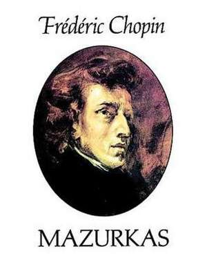 Mazurkas: A Manual and Model Book of the Pointed Pen Method de Frederic Chopin