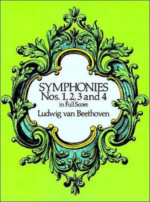 Symphonies Nos. 1, 2, 3 and 4 in Full Score de Ludwig van Beethoven