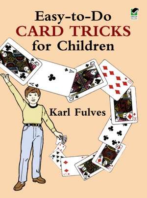 Easy-To-Do Card Tricks for Children de Karl Fulves