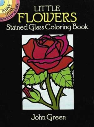 Little Flowers Stained Glass Coloring Book de John Green