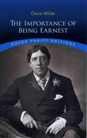 The Importance of Being Earnest de Oscar Wilde