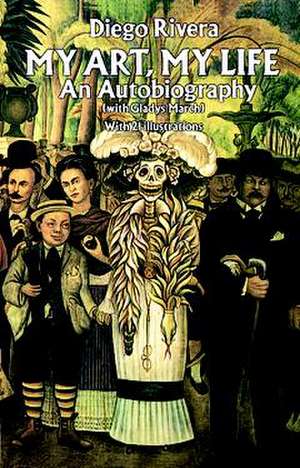 My Art, My Life: An Autobiography de Diego Rivera