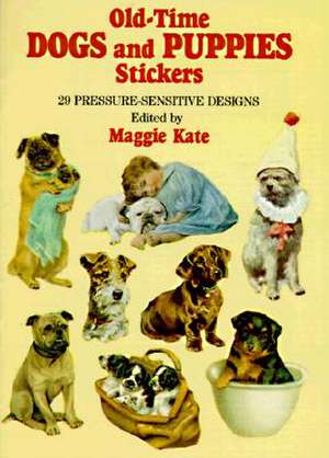 Old-Time Dogs and Puppies Stickers: 29 Pressure-Sensitive Designs de Maggie Kate