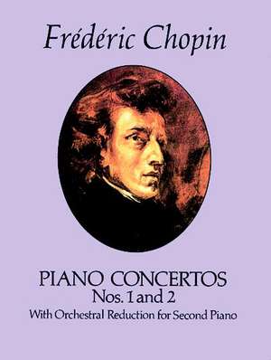 Frédéric Chopin: The Piano Concertos Arranged for Two Pianos de Frédéric Chopin